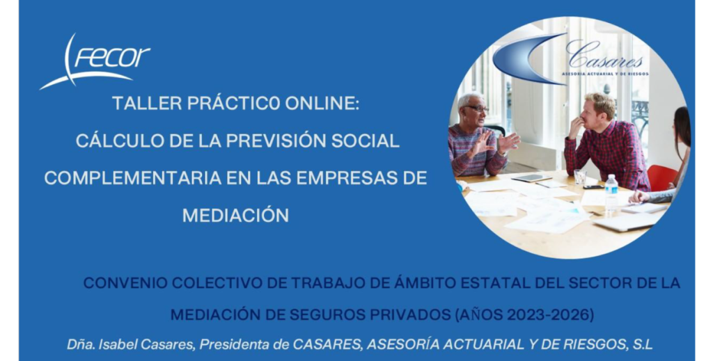 VIDEO Y PRESENTACIÓN del webinar Práctico: Cálculo de la Previsión Social Complementaria en las empresas de mediación organizado por FECOR